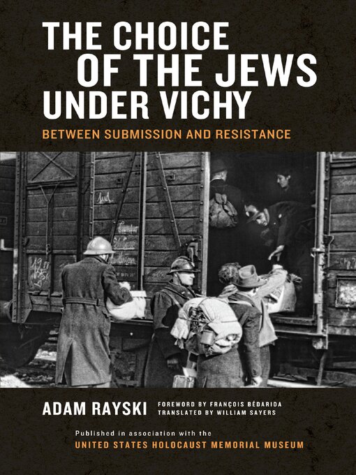 Title details for The Choice of the Jews under Vichy by Adam Rayski - Available